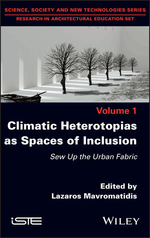 Climatic Heterotopias as Spaces of Inclusion: Sew Up the Urban Fabric
