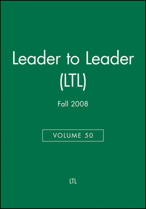 Leader to Leader (LTL), Volume 50, Fall 2008