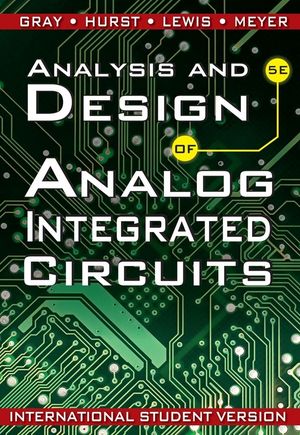 Analysis and Design of Analog Integrated Circuits, International Student  Version, 5th Edition