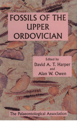 The Palaeontological Association Field Guide to Fossils, Number 7, Fossils of the Upper Ordovician