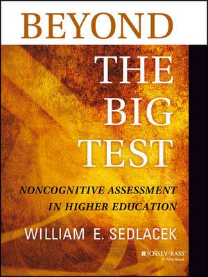 Beyond the Big Test: Noncognitive Assessment in Higher Education