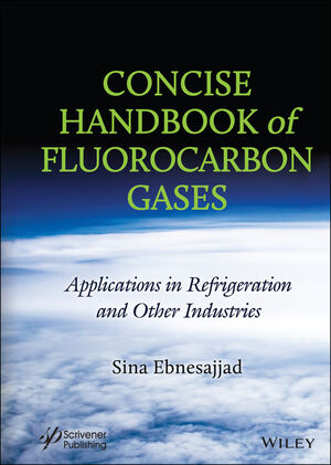 Concise Handbook of Fluorocarbon Gases: Applications in Refrigeration and Other Industries