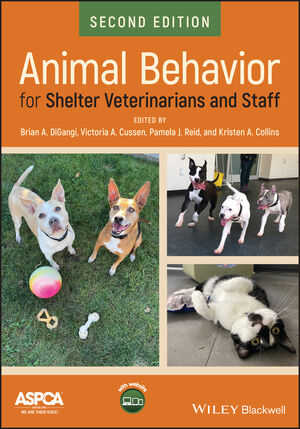 Animal Behavior for Shelter Veterinarians and Staff, 2nd Edition | Wiley