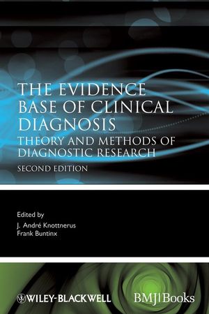 The Evidence Base of Clinical Diagnosis: Theory and Methods of Diagnostic Research, 2nd Edition cover image