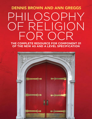 Philosophy of Religion for OCR: The Complete Resource for Component 01 of the New AS and A Level Specifications
