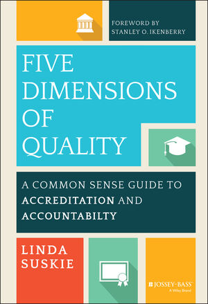 Five Dimensions of Quality: A Common Sense Guide to Accreditation and Accountability (111876157X) cover image
