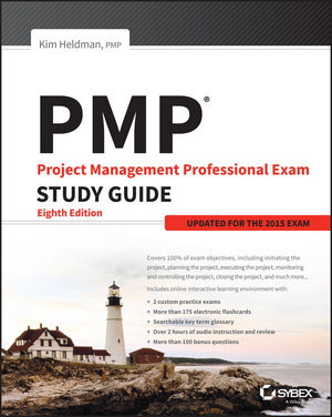 PMP: Project Management Professional Exam Study Guide: Updated for the 2015 Exam, 8th Edition