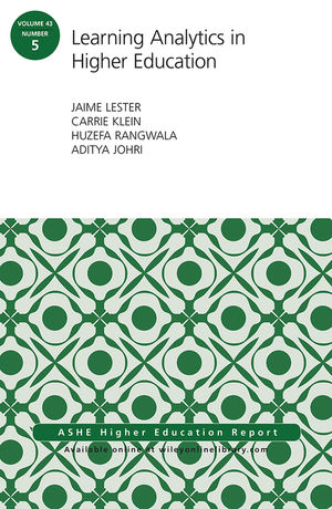 Learning Analytics in Higher Education: ASHE Higher Education Report, Volume 43, Number 5
