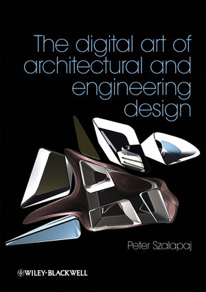 The Digital Art of Architectural and Engineering Design