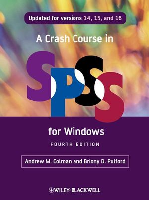 A Crash Course in SPSS for Windows: Updated for Versions 14, 15, and 16 , 4th Edition