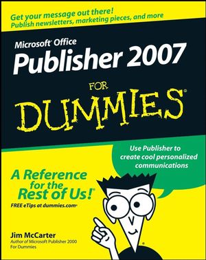 Microsoft Office Publisher 2007 For Dummies | Wiley