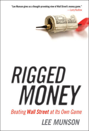 Rigged Money: Beating Wall Street at Its Own Game