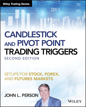 Candlestick and Pivot Point Trading Triggers + Website: Setups for Stock, Forex, and Futures Markets, 2nd Edition
