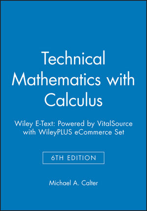 Technical Mathematics with Calculus, 6e Wiley E-Text: Powered by VitalSource with WileyPLUS eCommerce Set