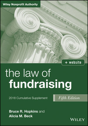 The Law of Fundraising, Fifth Edition 2018 Cumulative Supplement