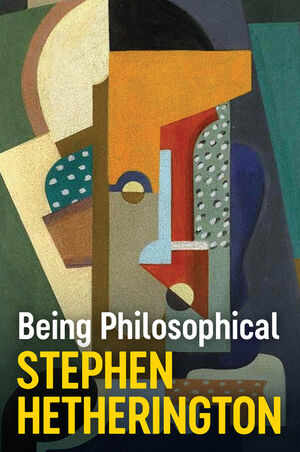Being Philosophical: An Introduction to Philosophy and Its Methods