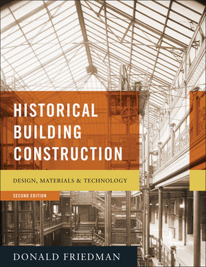 Historical Building Construction: Design, Materials, and Technology, 2nd Edition
