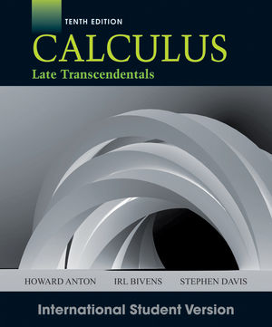 Calculus Late Transcendentals, International Student Version, 10th Edition