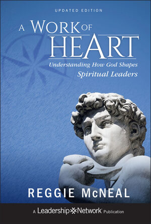 A Work of Heart: Understanding How God Shapes Spiritual Leaders ...