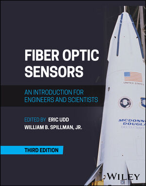 Fiber Optic Sensors: An Introduction for Engineers and Scientists, 3rd Edition
