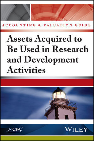 Accounting and Valuation Guide: Assets Acquired to Be Used in Research and Development Activities