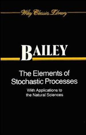 The Elements of Stochastic Processes with Applications to the Natural  Sciences