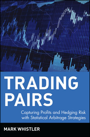 Trading Pairs: Capturing Profits and Hedging Risk with Statistical Arbitrage Strategies cover image