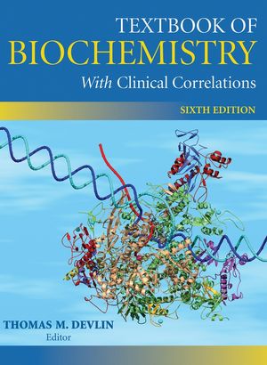 Devlin: Textbook of Biochemistry With Clinical Correlations, 6th ...