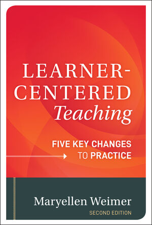 Learner-Centered Teaching: Five Key Changes to Practice, 2nd Edition (1118119282) cover image