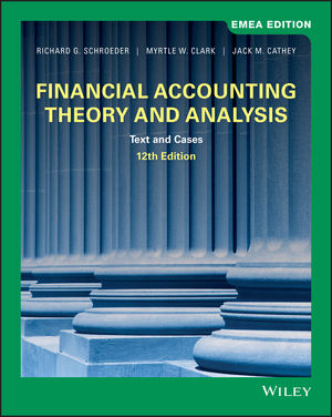 Financial Accounting Theory and Analysis: Text and Cases, EMEA Edition,  12th Edition | Wiley