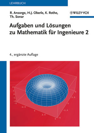 Aufgaben und L�sungen zu Mathematik f�r Ingenieure 2, 4. Auflage