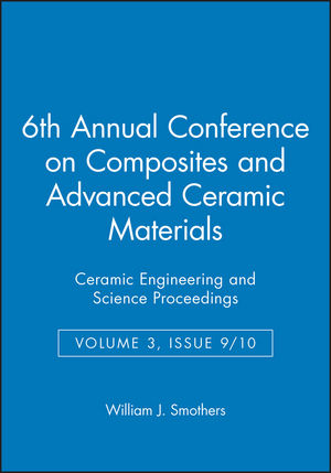 6th Annual Conference on Composites and Advanced Ceramic Materials, Volume 3, Issue 9/10
