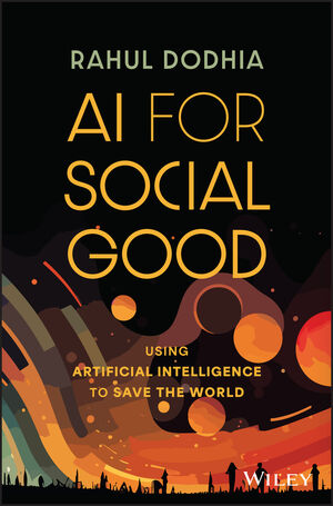 AI for Social Good: Using Artificial Intelligence to Save the World