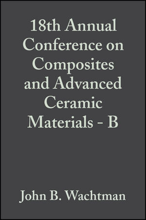 18th Annual Conference on Composites and Advanced Ceramic Materials - B, Volume 15, Issue 5