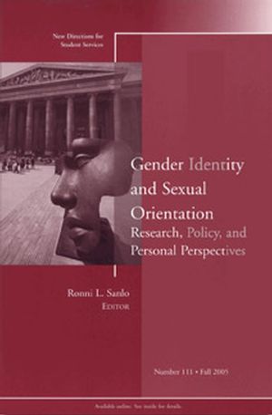 Gender Identity and Sexual Orientation: Research, Policy, and Personal Perspectives: New Directions for Student Services, Number 111