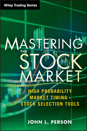 Mastering the Stock Market: High Probability Market Timing and Stock Selection Tools cover image