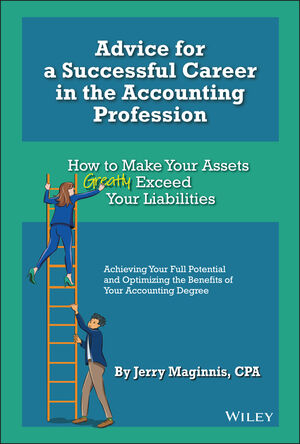 Advice for a Successful Career in the Accounting Profession: How to Make Your Assets Greatly Exceed Your Liabilities
