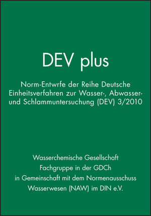 DEV plus: Norm-Entwürfe der Reihe Deutsche Einheitsverfahren zur Wasser-, Abwasser- und Schlammuntersuchung (DEV) 3/2010