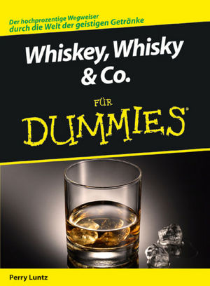 Whiskey, Whisky & Co. für Dummies