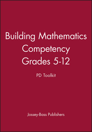 Building Mathematics Competency, Grades 5 - 12: PD Toolkit