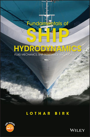 Fundamentals of Ship Hydrodynamics: Fluid Mechanics, Ship Resistance and Propulsion