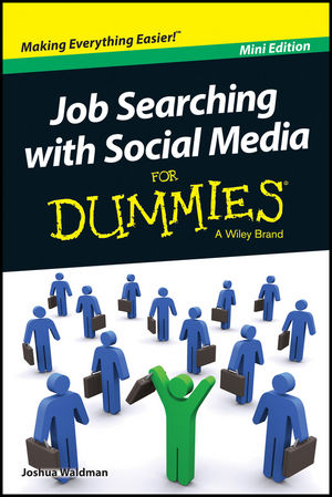 Job Searching with Social Media For Dummies, Mini Edition