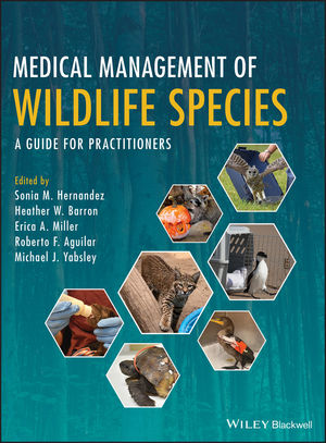 Medical Management of Wildlife Species: A Guide for Practitioners | Wiley