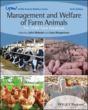 Management and Welfare of Farm Animals: The UFAW Farm Handbook, 6th Edition