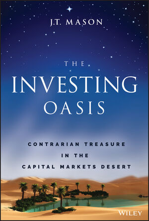 The Investing Oasis: Contrarian Treasure in the Capital Markets Desert cover image