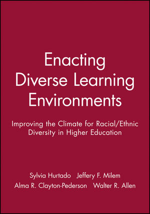 Enacting Diverse Learning Environments: Improving the Climate for Racial/Ethnic Diversity in Higher Education