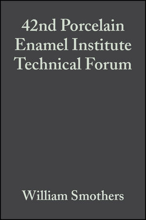 42nd Porcelain Enamel Institute Technical Forum, Volume 2, Issue 3/4