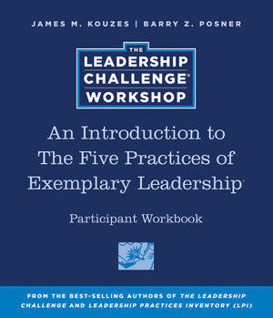 An Introduction to The Five Practices of Exemplary Leadership Participant Workbook, 4th Edition