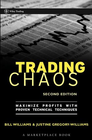 Trading Chaos: Maximize Profits with Proven Technical Techniques, 2nd Edition cover image