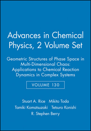 Geometric Structures of Phase Space in Multi-Dimensional Chaos: Applications to Chemical Reaction Dynamics in Complex Systems, 2 Volume Set, Volume 130